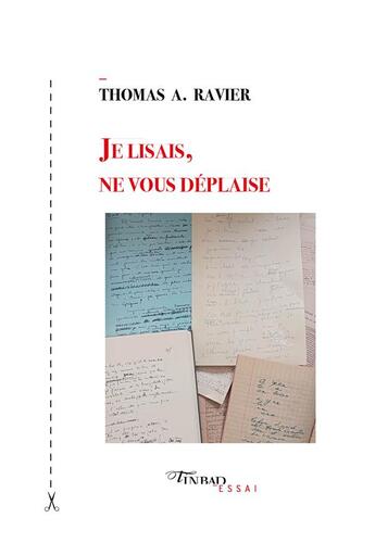 Couverture du livre « Je lisais, ne vous déplaise » de Thomas A. Ravier aux éditions Tinbad