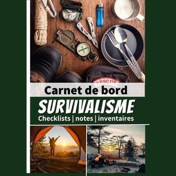 Couverture du livre « Carnet de bord survivalisme checklist notes inventaires - un livre pour se preparer a etre aut » de  aux éditions Gravier Jonathan