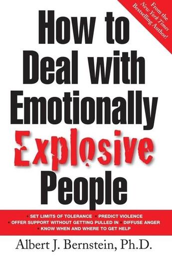 Couverture du livre « How to deal with emotionally explosive people » de Albert J. Bernstein aux éditions Mcgraw-hill Education