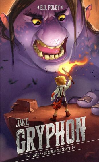 Couverture du livre « Jake Gryphon t.2 ; le combat des géants » de E. G. Foley aux éditions Hachette Romans