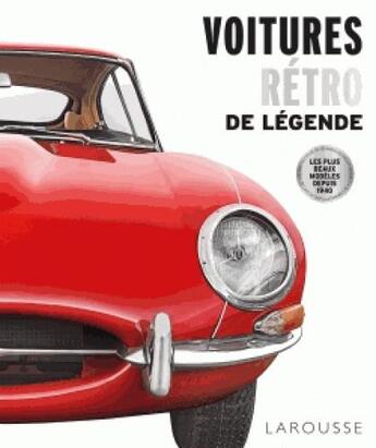 Couverture du livre « Voitures rétro de légende » de  aux éditions Larousse