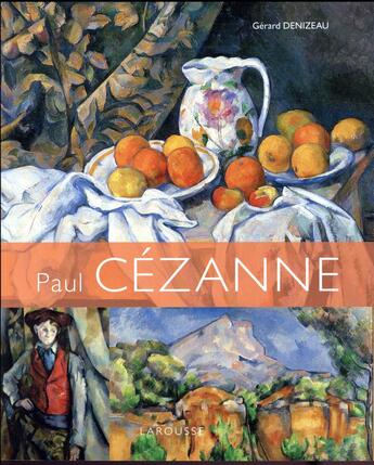 Couverture du livre « Paul Cézanne » de Gérard Denizeau aux éditions Larousse