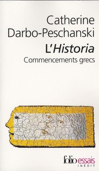 Couverture du livre « L'historia ; commencements grecs » de Darbo-Peschanski C. aux éditions Folio
