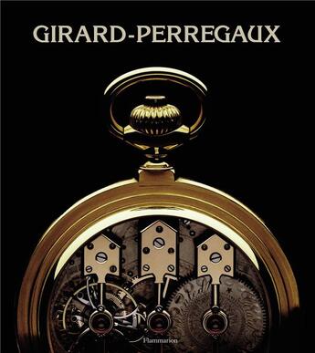 Couverture du livre « Girard-perregaux » de Francois Chaille aux éditions Flammarion