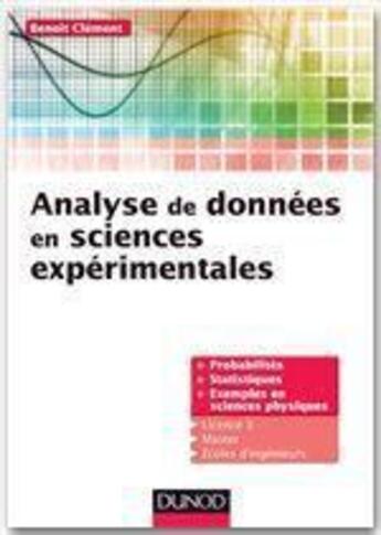 Couverture du livre « Analyse de données pour la physique ; cours et exercices corrigés » de Benoit Clement aux éditions Dunod