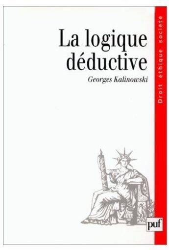 Couverture du livre « La logique déductive » de Georges Kalinowski aux éditions Puf