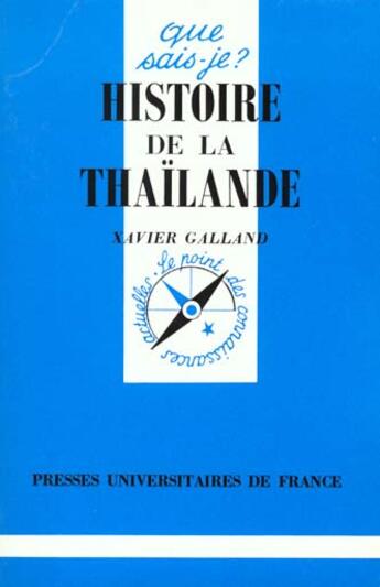 Couverture du livre « Histoire de la Thaïlande » de Xavier Galland aux éditions Que Sais-je ?