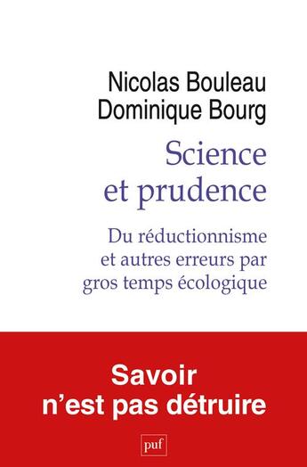 Couverture du livre « Science et prudence : du réductionnisme et autres erreurs par gros temps écologique » de Dominique Bourg et Nicolas Bouleau aux éditions Puf