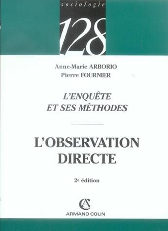 Couverture du livre « L'enquête et ses méthodes ; l'observation directe (2e édition) » de Pierre Fournier et Arborio/Anne-Marie aux éditions Armand Colin