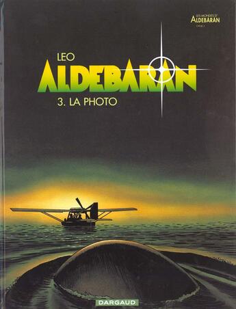 Couverture du livre « Aldebaran Tome 3 : la photo » de Leo aux éditions Dargaud