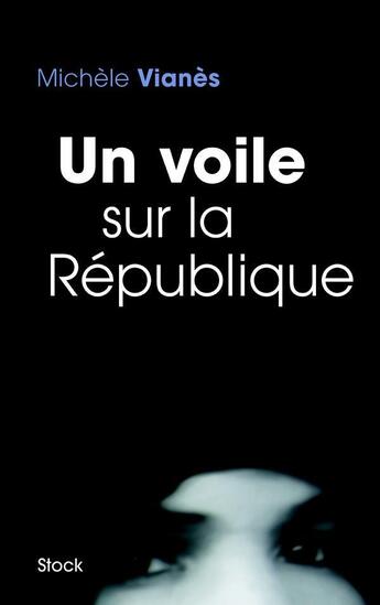 Couverture du livre « Un voile sur la République » de Michele Vianes aux éditions Stock