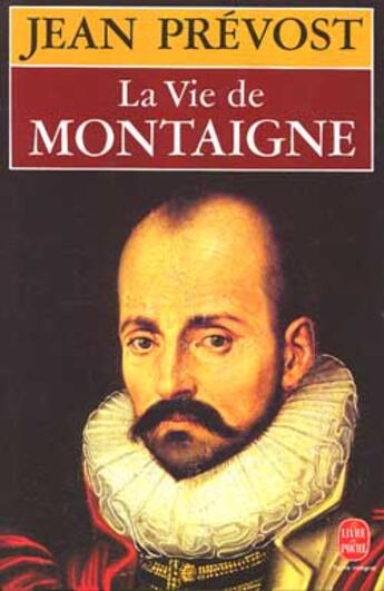 Couverture du livre « La vie de montaigne » de Prevost-J aux éditions Le Livre De Poche