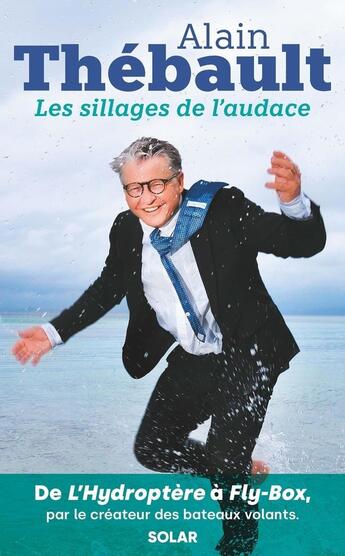 Couverture du livre « Les sillages de l'audace » de Alain Thébault aux éditions Solar