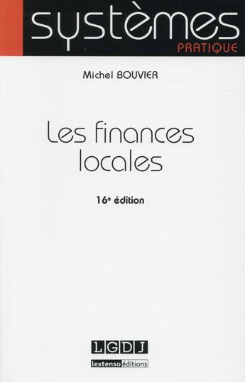 Couverture du livre « Les finances locales (16e édition) » de Michel Bouvier aux éditions Lgdj