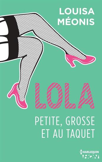 Couverture du livre « Lola S1.E4 - Petite, grosse et au taquet » de Louisa Meonis aux éditions Harlequin