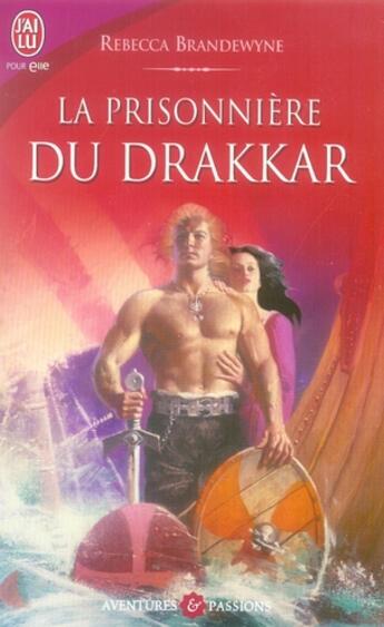 Couverture du livre « La prisonnière du drakkar » de Rebecca Brandewyne aux éditions J'ai Lu