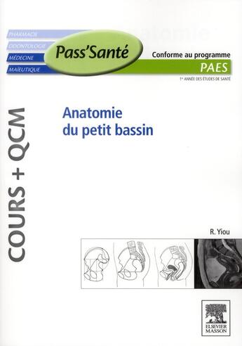 Couverture du livre « Anatomie du petit bassin femme ; cours et QCM » de Rene Yiou aux éditions Elsevier-masson