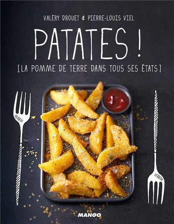 Couverture du livre « Patates ! la pomme de terre dans tous ses états » de Pierre-Louis Viel et Valery Drouet aux éditions Mango