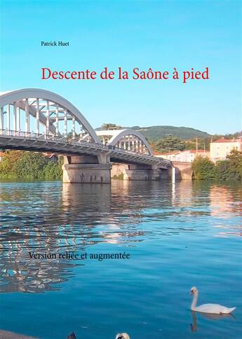 Couverture du livre « Descente de la Saône à pied » de Patrick Huet aux éditions Books On Demand