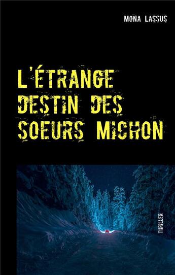 Couverture du livre « L'étrange destin des soeurs Michon » de Lassus Mona aux éditions Books On Demand