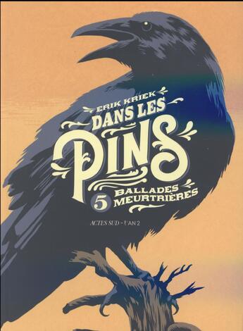 Couverture du livre « Dans les pins ; 5 ballades meurtrières » de Erik Kriek aux éditions Actes Sud