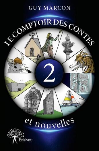 Couverture du livre « Le comptoir des contes et nouvelles » de Guy Marcon aux éditions Edilivre