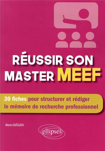 Couverture du livre « Reussir son master meef 30 fiches pour structurer et rediger le memoire de recherche professionnel » de Gueguen aux éditions Ellipses Marketing