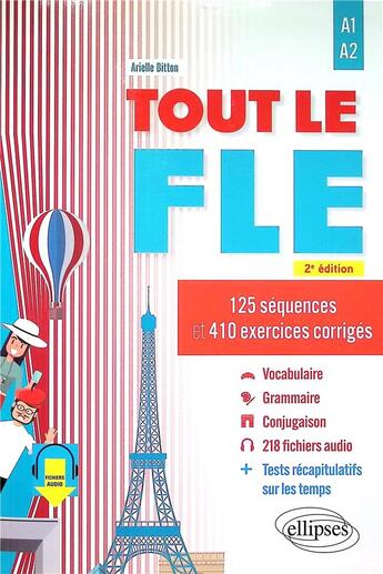 Couverture du livre « Tout le FLE : A1-A2 ; 160 séquences et 400 exercices corrigés » de Arielle Bitton aux éditions Ellipses