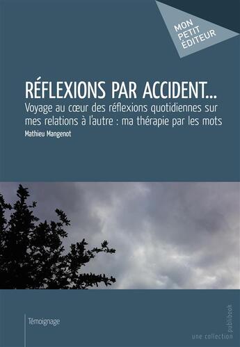 Couverture du livre « Réflexions par accident... » de Mathieu Mangenot aux éditions Publibook