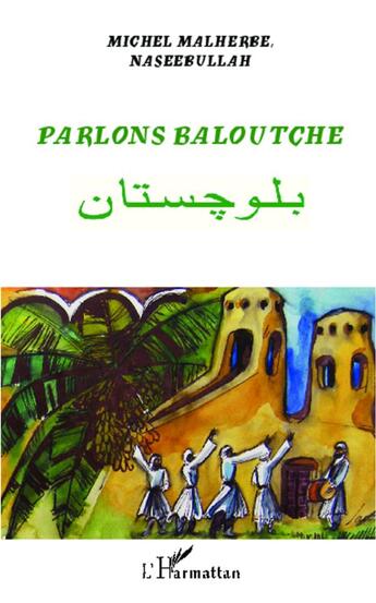 Couverture du livre « Parlons baloutche » de Naseebullah et Michel Malherbe aux éditions L'harmattan