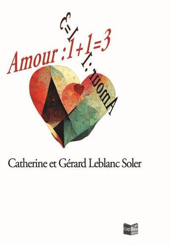 Couverture du livre « Amour : 1+1=3 » de Leblanc Soler aux éditions Cap Bear