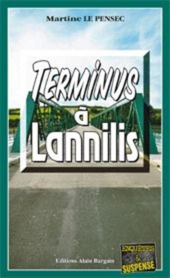 Couverture du livre « Terminus à Lannilis » de Martine Le Pensec aux éditions Bargain