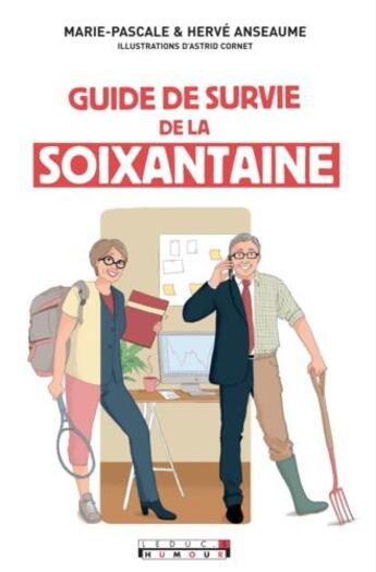 Couverture du livre « Le guide de survie de la soixantaine » de Marie-Pascale Anseaume et Herve Anseaume aux éditions Leduc Humour