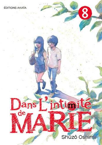 Couverture du livre « Dans l'intimité de Marie Tome 8 » de Shuzo Oshimi aux éditions Akata