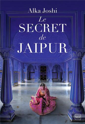 Couverture du livre « Le secret de Jaipur » de Alka Joshi aux éditions Hauteville
