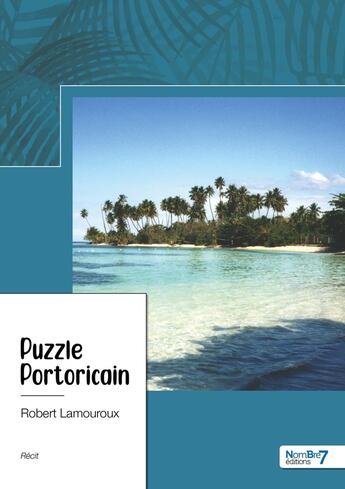 Couverture du livre « Puzzle portoricain » de Robert Lamouroux aux éditions Nombre 7