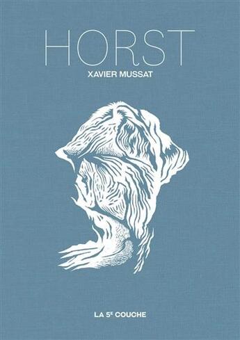 Couverture du livre « Horst » de Xavier Mussat aux éditions La Cinquieme Couche