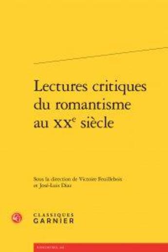 Couverture du livre « Lectures critiques du romantisme au XXe siècle » de  aux éditions Classiques Garnier