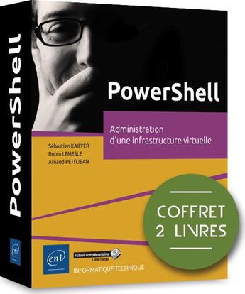 Couverture du livre « PowerShell ; coffret de 2 livres : administration d'une infrastructure virtuelle » de Robin Lemesle et Arnaud Petitjean et Sebastien Kaiffer aux éditions Eni