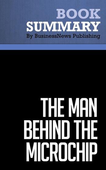 Couverture du livre « Summary : the man behind the microchip (review and analysis of Berlin's book) » de Businessnews Publish aux éditions Business Book Summaries