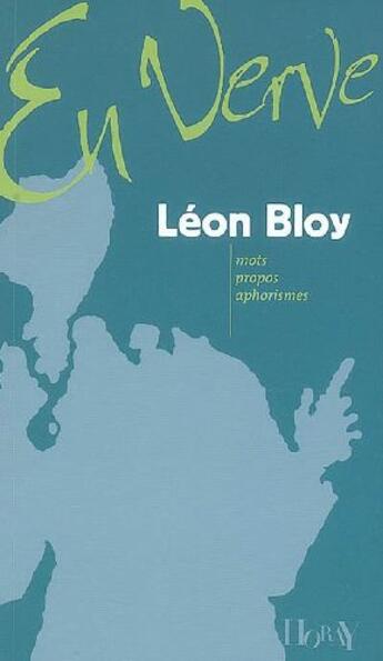 Couverture du livre « En verve ; mots, propos, aphorismes » de Leon Bloy aux éditions Horay