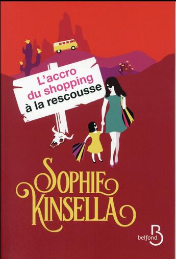 Couverture du livre « L'accro du shopping à la rescousse » de Sophie Kinsella aux éditions Belfond