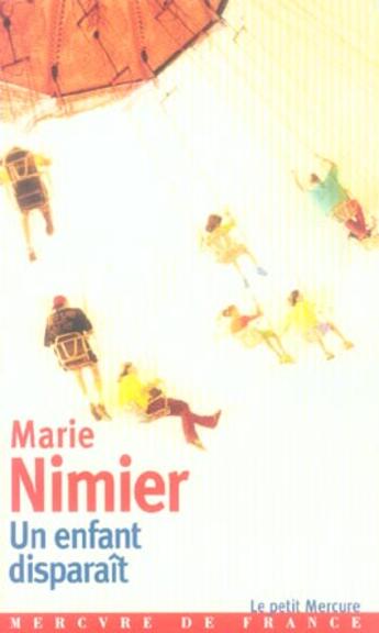 Couverture du livre « Un enfant disparait » de Marie Nimier aux éditions Mercure De France