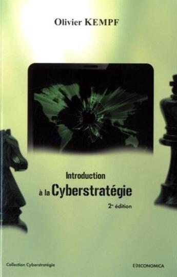 Couverture du livre « INTRODUCTION A LA CYBERSTRATEGIE, 2E ED. » de Olivier Kempf aux éditions Economica