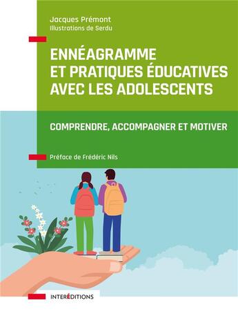 Couverture du livre « Ennéagramme et pratiques éducatives avec les adolescents : comprendre, accompagner et motiver » de Serdu et Jacques Premont aux éditions Intereditions