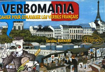 Couverture du livre « Verbomania cahier pour conjuguer les verbes francais » de Burnand aux éditions Ellipses