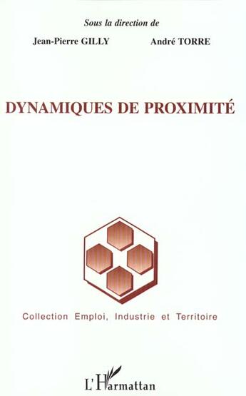 Couverture du livre « Dynamiques de proximité » de Andre Torre et Jean-Pierre Gilly aux éditions L'harmattan