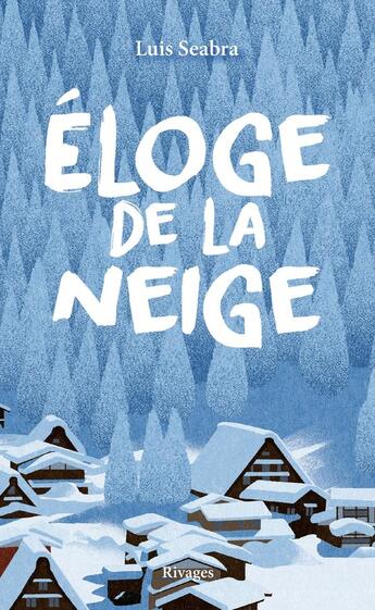 Couverture du livre « Éloge de la neige » de Luis Seabra aux éditions Rivages