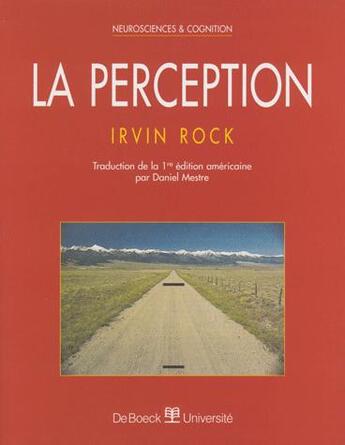 Couverture du livre « LA PERCEPTION » de Irvin Rock aux éditions De Boeck Superieur