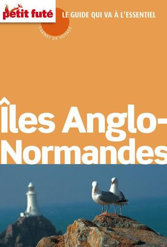 Couverture du livre « GUIDE PETIT FUTE ; CARNETS DE VOYAGE ; îles anglo-normandes (édition 2012) » de  aux éditions Le Petit Fute